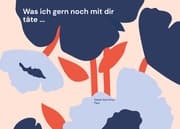 Cover von Was ich gern noch mit dir täte ...