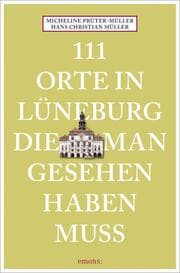Cover von 111 Orte in Lüneburg, die man gesehen haben muss