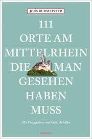 Cover von 111 Orte am Mittelrhein, die man gesehen haben muss