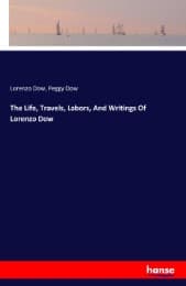 Cover von The Life, Travels, Labors, And Writings Of Lorenzo Dow