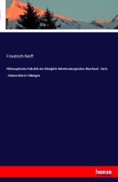 Cover von Philosophische Fakultät der Königlich Württembergischen Eberhard - Karls - Universität in Tübingen