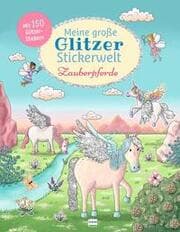 Cover von Meine große Glitzer-Stickerwelt Zauberpferde