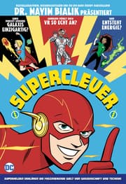 Cover von Superclever: Superhelden erklären die faszinierende Welt von Wissenschaft und Technik!