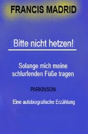 Cover von Bitte nicht Hetzen. Mein Leben mit Parkinson..