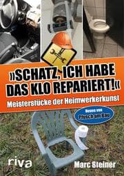 Cover von Schatz, ich habe das Klo repariert
