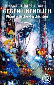 Cover von GEGEN UNENDLICH. Phantastische Geschichten - Nr. 12