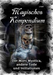 Cover von Magisches Kompendium - Der Mors Mystica, andere Tode und Initiationen