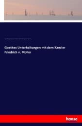 Cover von Goethes Unterhaltungen mit dem Kanzler Friedrich v. Müller