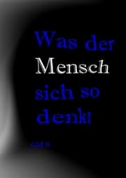 Cover von Was der Mensch sich so denkt