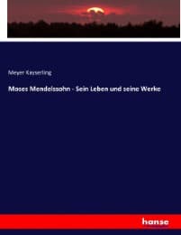Cover von Moses Mendelssohn - Sein Leben und seine Werke