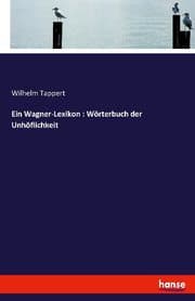 Cover von Ein Wagner-Lexikon : Wörterbuch der Unhöflichkeit