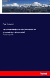 Cover von Das Leben der Pflanze auf dem Grunde der gegenwärtigen Wissenschaft