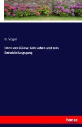 Cover von Hans von Bülow: Sein Leben und sein Entwickelungsgang