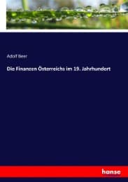 Cover von Die Finanzen Österreichs im 19. Jahrhundert
