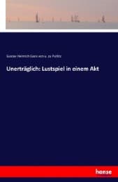 Cover von Unerträglich: Lustspiel in einem Akt