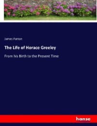 Cover von The Life of Horace Greeley