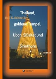 Cover von Thailand, goldene Tempel. Ubon, SiSaKet und Sirinthorn