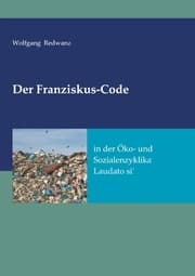 Cover von Der Franziskus-Code in der Öko- und Sozialenzyklka Laudato si'