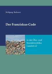 Cover von Der Franziskus-Code in der Öko- und Sozialenzyklka Laudato si'