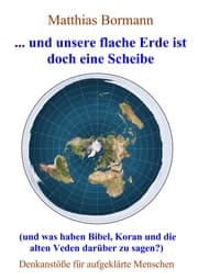 Cover von ... und unsere flache Erde ist doch eine Scheibe