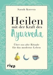 Cover von Heilen mit der Kraft des Ayurveda