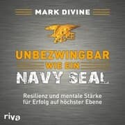 Cover von Unbezwingbar wie ein Navy SEAL