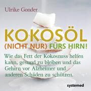 Cover von Kokosöl (nicht nur) fürs Hirn!