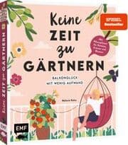 Cover von Keine Zeit zu gärtnern - Balkonglück mit wenig Aufwand