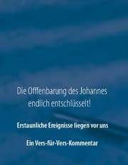 Cover von Die Offenbarung des Johannes endlich entschlüsselt!