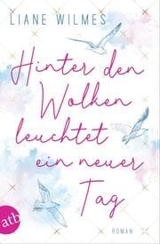 Cover von Hinter den Wolken leuchtet ein neuer Tag