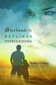 Cover von Blutbande II - Bettinas Entscheidung