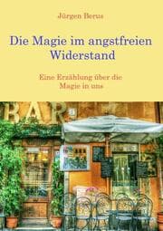 Cover von Die Magie im angstfreien Widerstand