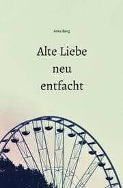 Cover von Alte Liebe neu entfacht