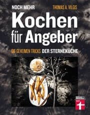Cover von Noch mehr kochen für Angeber - Kochbuch von Stiftung Warentest - mit 50 neuen kulinarischen Effekten, die umhauen