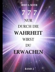 Cover von 777 Nur durch die Wahrheit wirst du Erwachen