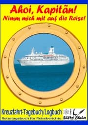 Cover von AHOI, KAPITÄN! Kreuzfahrt Tagebuch Logbuch - Reisetagebuch für Reiseberichte