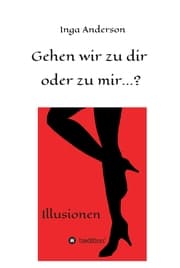 Cover von Gehen wir zu dir oder zu mir...?