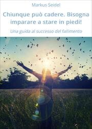Cover von Chiunque può cadere. Bisogna imparare a stare in piedi!
