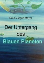 Cover von Der Untergang des Blauen Planeten