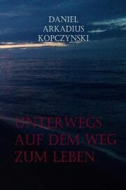 Cover von Unterwegs auf dem Weg zum Leben
