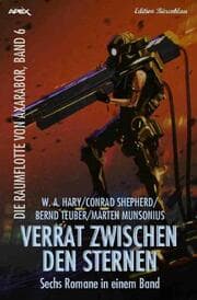 Cover von VERRAT ZWISCHEN DEN STERNEN - DIE RAUMFLOTTE VON AXARABOR, BAND 6