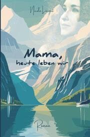 Cover von Mama heute leben wir