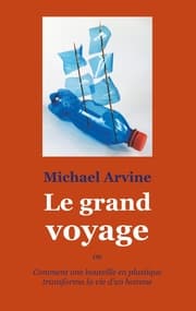 Cover von Le grand voyage - ou Comment une bouteille en plastique transforma la vie d'un homme