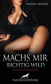 Cover von Machs mir richtig wild , Erotische Geschichten