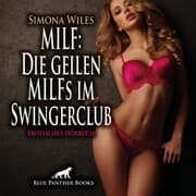 Cover von MILF: Die geilen MILFs im Swingerclub / Erotik Audio Story / Erotisches Hörbuch