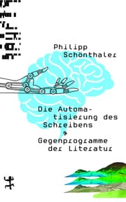 Cover von Die Automatisierung des Schreibens & Gegenprogramme der Literatur