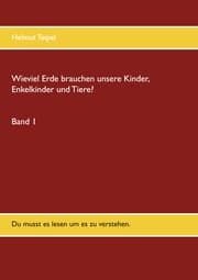 Cover von Wieviel Erde brauchen unsere Kinder, Enkelkinder und Tiere?