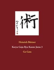 Cover von Koryu Goju Ryu Karate Jutsu 3