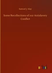 Cover von Some Recollections of our Antislavery Conflict