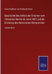 Cover von Geschichte Des Abfalls der Griechen vom Türkischen Reiche Im Jahre 1821 und der Gründung des Hellenischen Königreiches